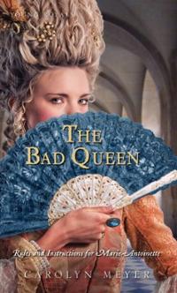 bad-queen-rules-instructions-for-marie-antoinette-carolyn-meyer-paperback-cover-art